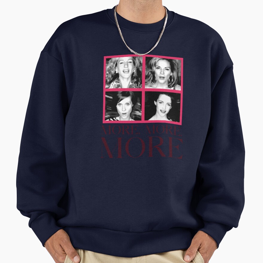 Satc More More More Sweatshirt - Image 5