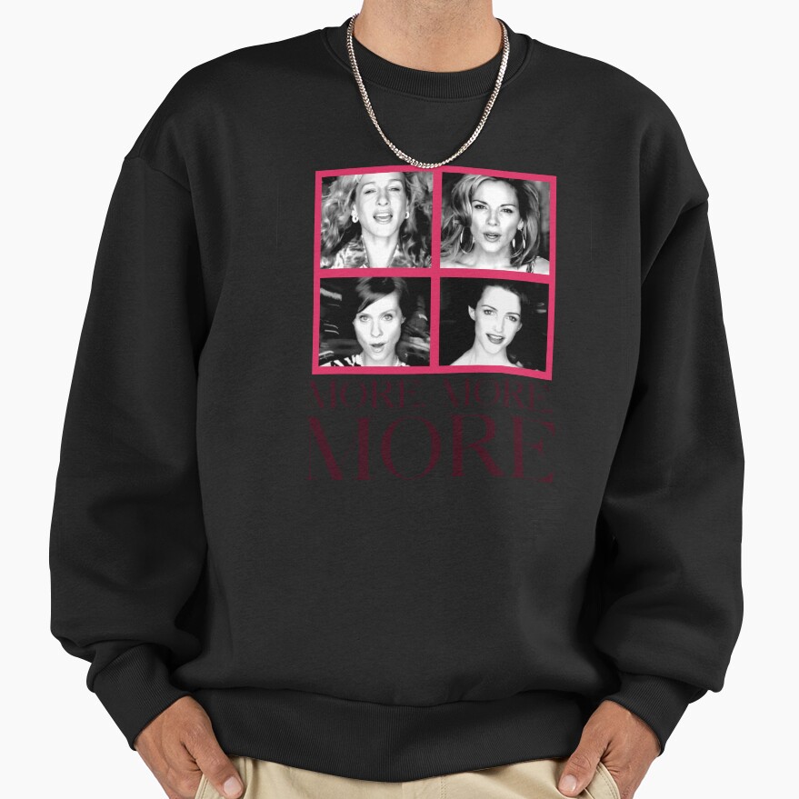 Satc More More More Sweatshirt - Image 3