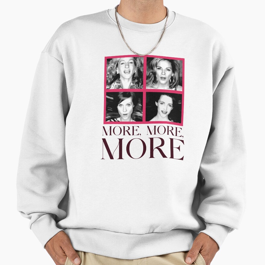 Satc More More More Sweatshirt - Image 2